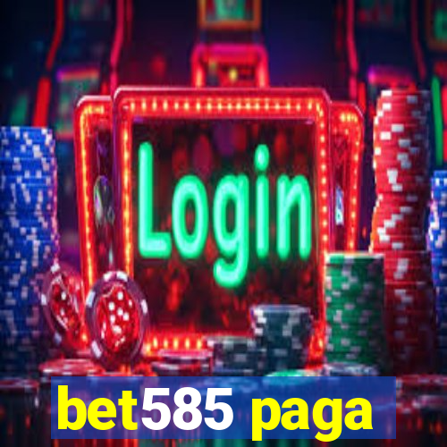 bet585 paga